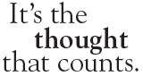 its-the-thought-that-counts